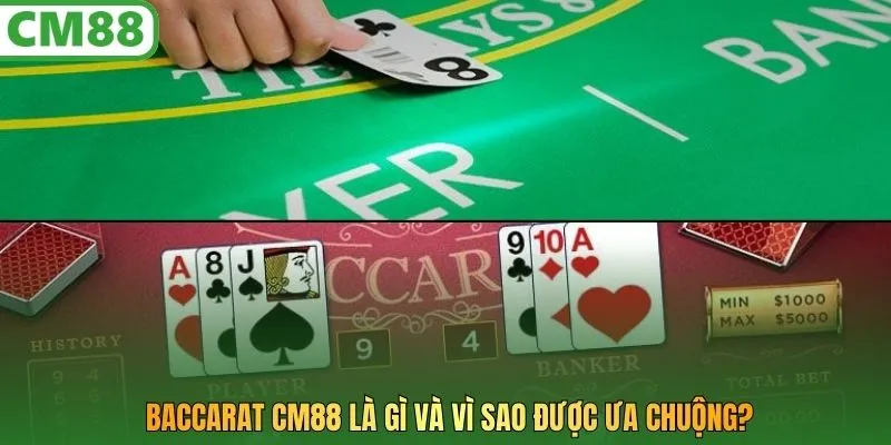 Baccarat CM88 là gì và vì sao được ưa chuộng?